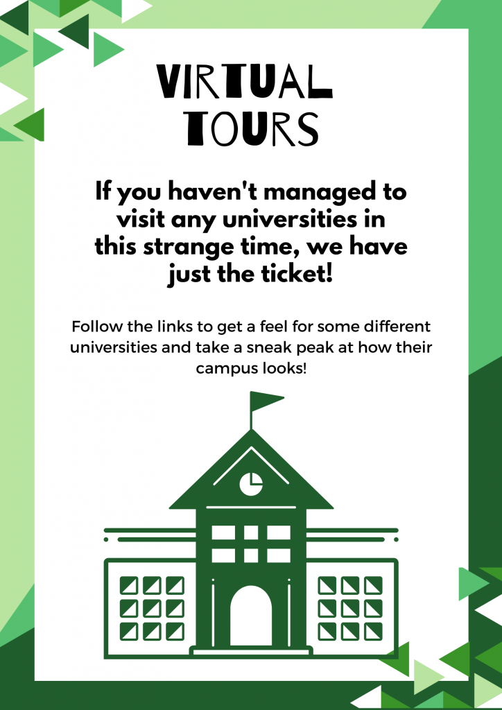 If you haven't managed to visit any universities in this strange time, we have just the ticket! Follow the links to get a feel for some different universities and take a sneak peak at how their campus looks!
